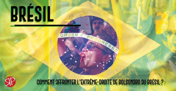 Conférence-Débat à Paris. Comment affronter l'extrême-droite de Bolsonaro au Brésil ?