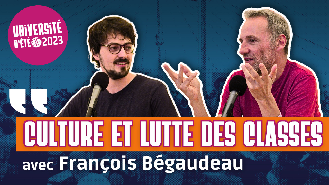 VIDEO. « Culture et lutte des classes » : discussion avec Francois Bégaudeau