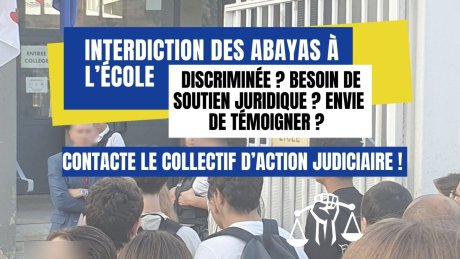  Interdiction des abayas : le collectif d'action judiciaire recense les témoignages et propose du soutien juridique ! 